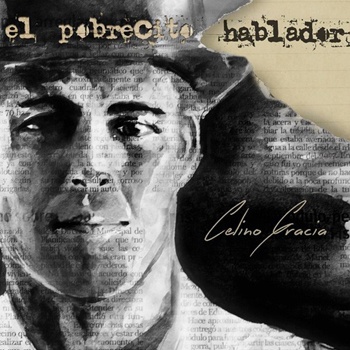 Celino Gracia El Pobrecito Hablador